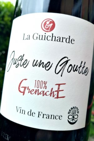 Juste une Goutte 2020, Domaine de la Guicharde naturedevin.com